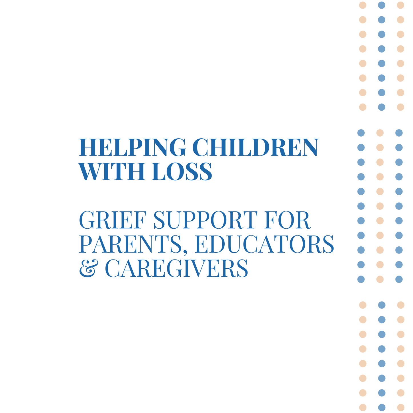 Helping Children with Loss – Grief Support for Parents, Educators & Caregivers